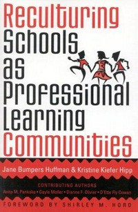 Reculturing schools as professional learning communities /