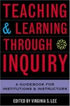 Teaching and learning through inquiry : a guidebook for institutions and instructors /