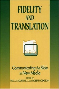 Fidelity and translation : communicating the Bible in new media /