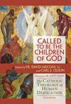 Called to be the children of God : the Catholic theology of human deification /