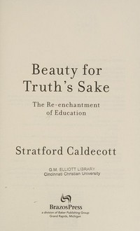 Beauty for truth's sake : the re-enchantment of education /