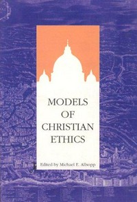 Models of Christian ethics /
