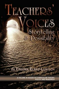 Teachers' voices : storytelling and possibility /