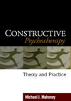 Constructive psychotherapy : theory and practice /
