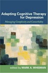 Adapting cognitive therapy for depression : managing complexity and comorbidity /