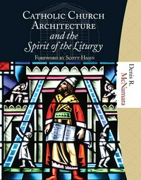 Catholic Church architecture and the spirit of the liturgy /