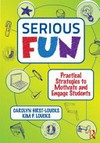 Serious fun : practical strategies to motivate and engage students /