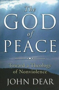 The God of peace : toward a theology of nonviolence /