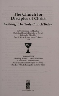 The Church for Disciples of Christ : seeking to be truly church today /