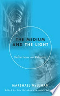 The medium and the light : reflections on religion and media /