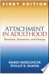 Attachment in adulthood : structure, dynamics, and change /