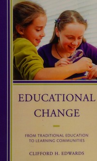 Educational change : from traditional education to learning communities /
