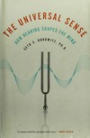 The universal sense : how hearing shapes the mind /