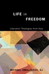 Life in freedom : liberation theologies from Asia /