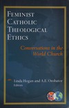 Feminist Catholic theological ethics : conversations in the world church /