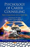 Psychology of career counseling : new challenges for a new era : Festschrift in honour of Prof. Mark L. Savickas /