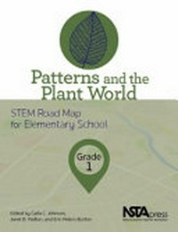 Patterns and the plant world, grade 1 : STEM road map for elementary school /