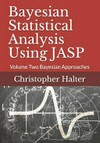 Bayesian statistical analysis using JASP : Bayesian approaches /