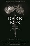 The dark box : a secret history of confession /