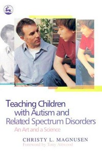 Teaching children with autism and related spectrum disorders : an art and a science /