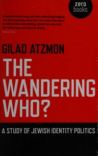 The wandering who : a study of Jewish identity politics /