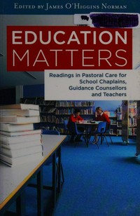 Education matters : readings in pastoral care for school chaplains, guidance counsellors and teacher /