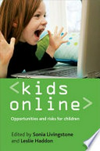 Kids online : opportunities and risks for children /