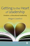 Getting to the heart of leadership : emotion and educational leadership /