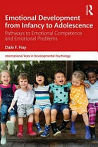 Emotional development from infancy to adolescence : pathways to emotional competence and emotional problems /