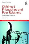 Childhood friendships and peer relations : friends and enemies /