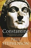 Constantine : unconquered emperor, Christian victor /