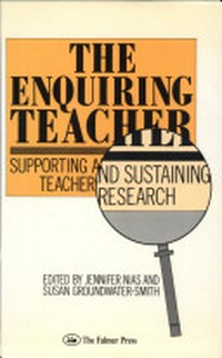 The enquiring teacher : supporting and sustaining teacher research /