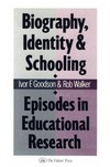 Biography, identity and schooling : episodes in educational research /