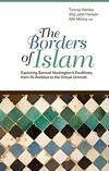 The borders of Islam : exploring Huntington's faultlines, from Al-Andalus to the virtual ummah /