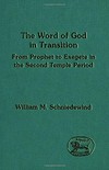 The word of God in transition : from Prophet to Exegete in the Second Temple Period /