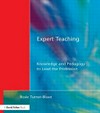Expert teaching : knowledge and pedagogy to lead the profession /