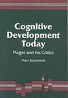 Cognitive development today : Piaget and his critics /