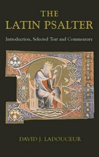 The Latin Psalter : introduction, selected text and commentary /