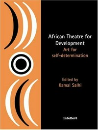 African theatre for development : art for self-determination /