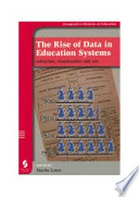 The rise of data in education systems : collection, visualisation and uses /