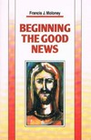 Beginning the Good news : a narrative approach /