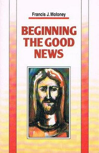 Beginning the Good news : a narrative approach /
