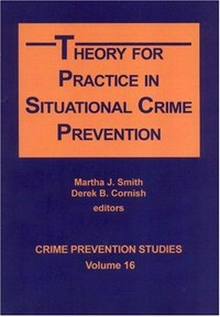 Theory for practice in situational crime prevention /