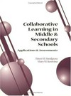 Collaborative learning in middle and secondary schools : applications and assessments /