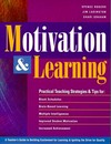 Motivation & learning : a teacher's guide to building excitement for learning & ingniting the drive for quality /