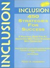 Inclusion : 450 strategies for success : a practical guide for all educators who teach students with disabilities /