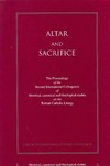 Altar and sacrifice : the proceedings of the thrid International colloquium of historical, canonical and theological studies of the Roman liturgy /