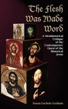 The flesh was made word : a metahistorical critique of the contemporary quest of the historical Jesus /