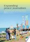 Expanding peace journalism : comparative and critical approaches /