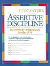 Lee Canter's assertive discipline : elementary workbook : grades K-6.